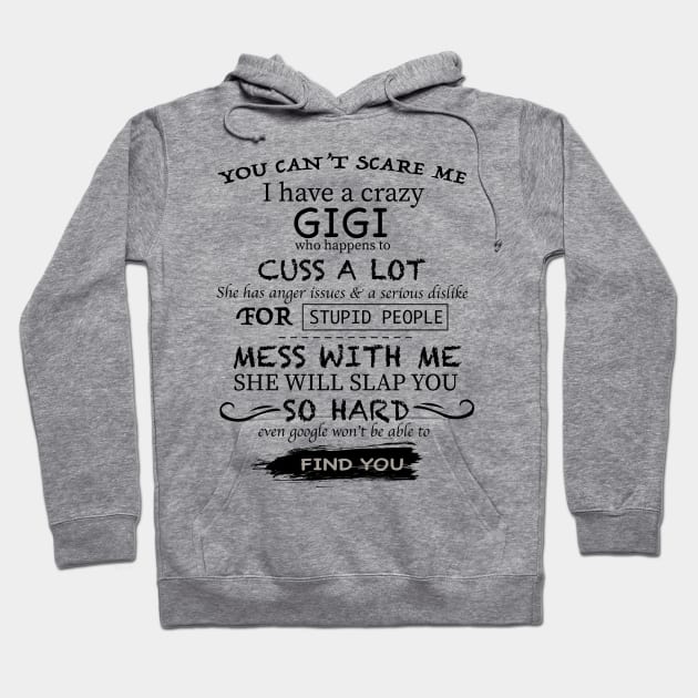 You can't scared me GiGi Tees Hoodie by Zhj